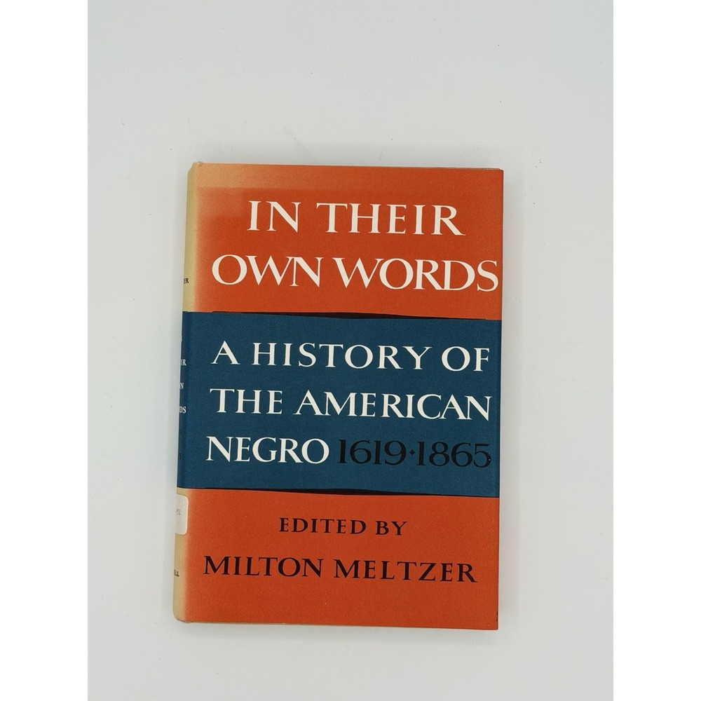 IN THEIR OWN WORDS: A HISTORY OF AMERICAN NEGRO Milton Meltzer ExLibrary Vintage